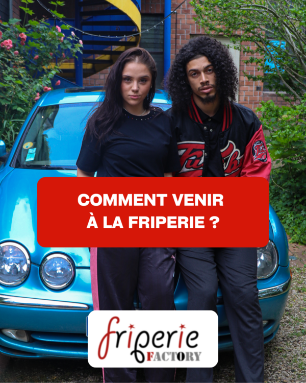 Comment venir à la Friperie Factory ? Suivez le guide !